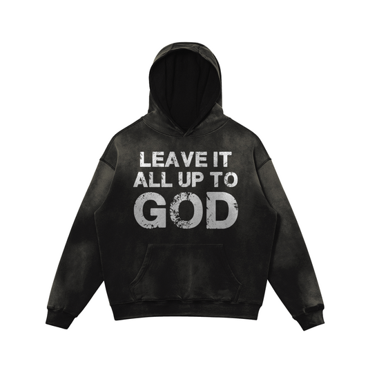 'LEAVE IT ALL UP TO GOD' Heavyweight Hoodie